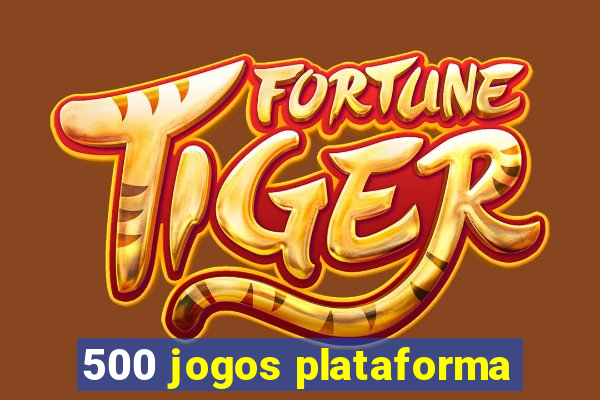 500 jogos plataforma